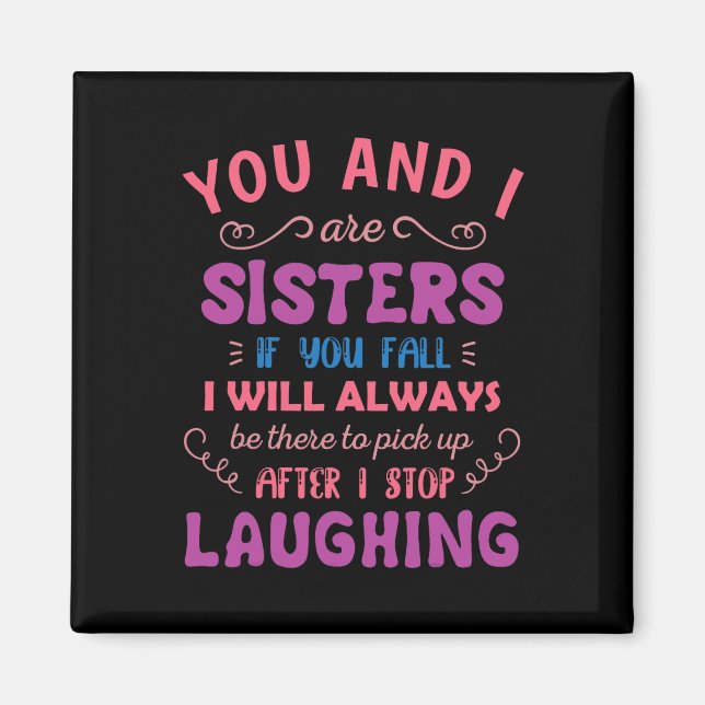 Du och jag är systrar om du faller - Roligt Sister Magnet (Framsidan)