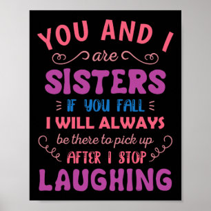 Du och jag är systrar om du faller - Roligt Sister Poster