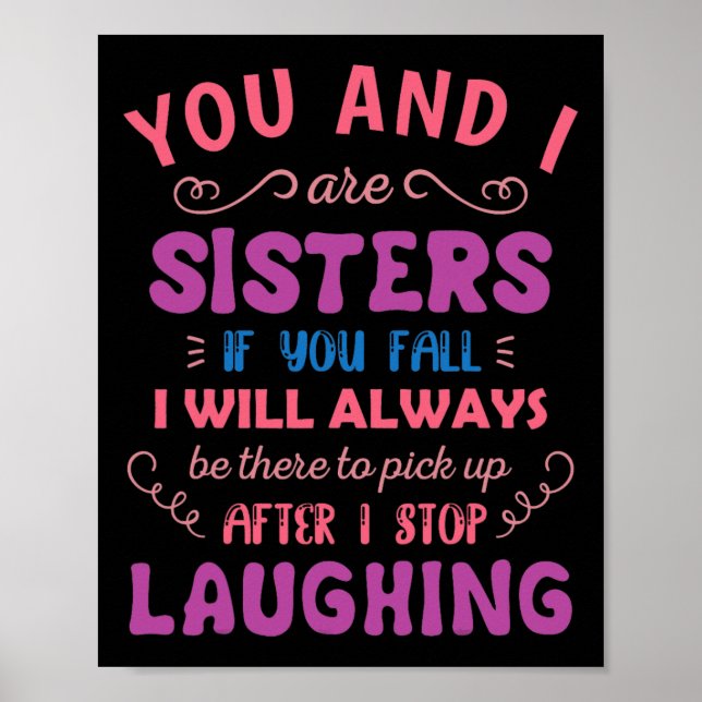 Du och jag är systrar om du faller - Roligt Sister Poster (Framsidan)