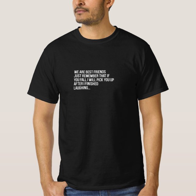 Du och jag är vänner kommer alltid ihåg t shirt (Framsida)