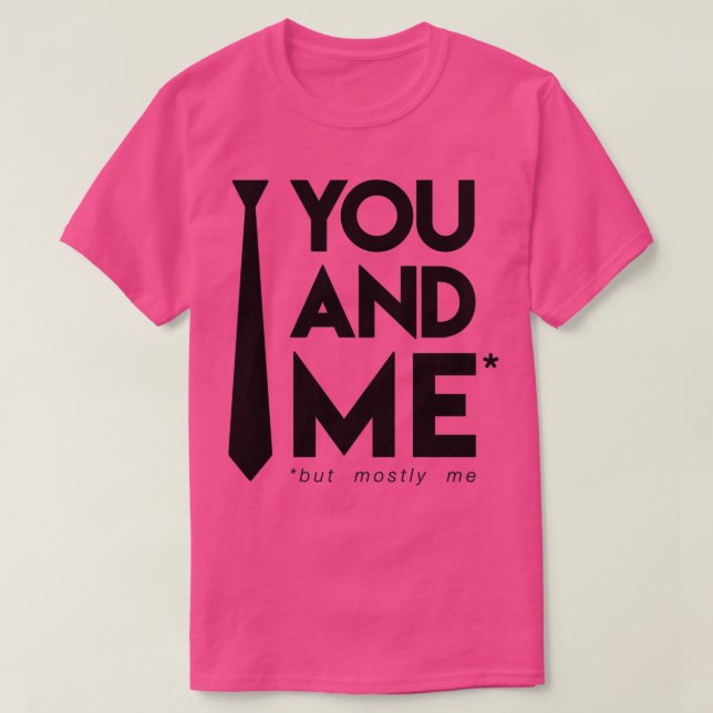 Du och jag men mestadels jag t shirt (Design framsida)