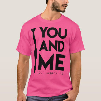 Du och jag men mestadels jag t shirt