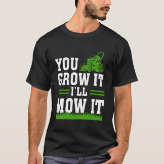 Du odlar det jag slår det Klippt klippmaskin gräsk T Shirt