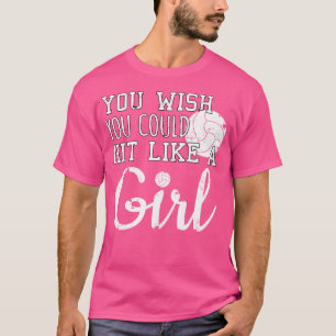 Du önskar att du kunde Slå som en flicka... T Shirt