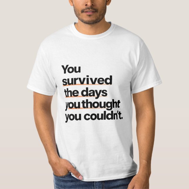 Du Överlevt: Utskrift av inspirationell överlevnad T Shirt (Framsida)