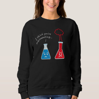 Du överreagerar I forskare nörd vetenskap T Shirt