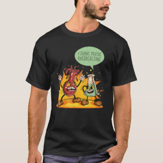 Du Överreagerar Kemilärare Vetenskap Graffiti T Shirt