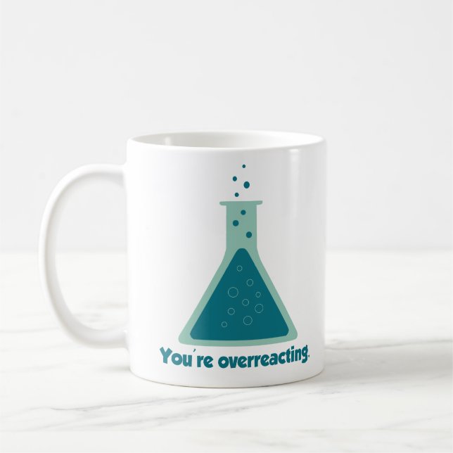 Du överreagerar kemivetenskapsdryckeskärlen kaffemugg (Vänster)