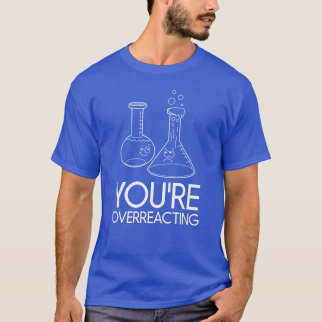 Du överreagerar vits t shirt (Framsida)