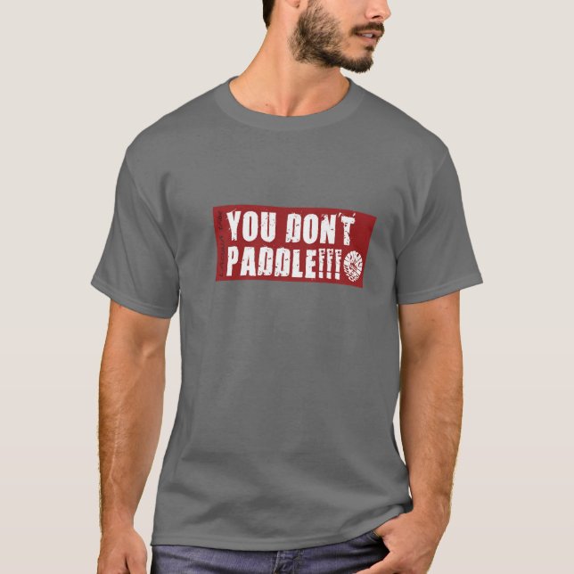 Du paddlar inte tee shirt (Framsida)