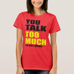 Du pratar för mycket Chatta T Shirt
