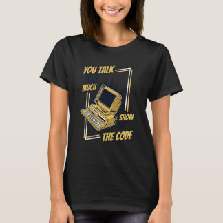 Du pratar för mycket om att visa Softwarn Kodkodar T Shirt