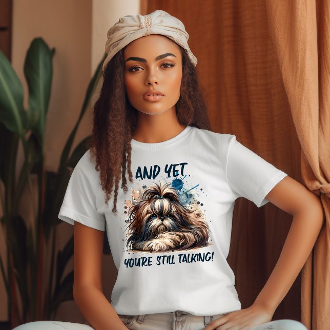 Du Pratar Fortfarande Shi Tzu T Shirt (Skapare uppladdad)
