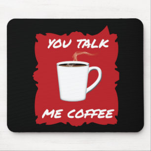 Du pratar, min kaffe musmatta