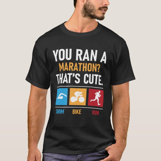Du Ran en maraton som är Cute Triathlon Marathon T Shirt (Framsida)