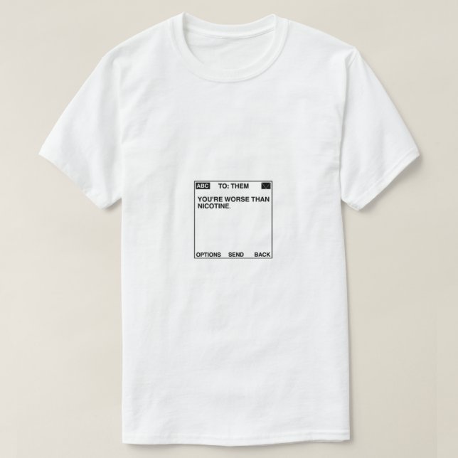 Du_re sämre än nikotinet (vit) utan toppar t shirt (Design framsida)