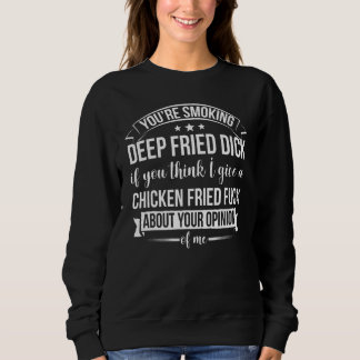 Du röker stekt Dick om du tror Sarcas T Shirt