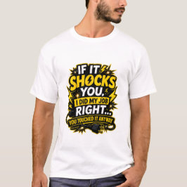 Du rörde vid det ändå Rolig elektriker skjorta T Shirt