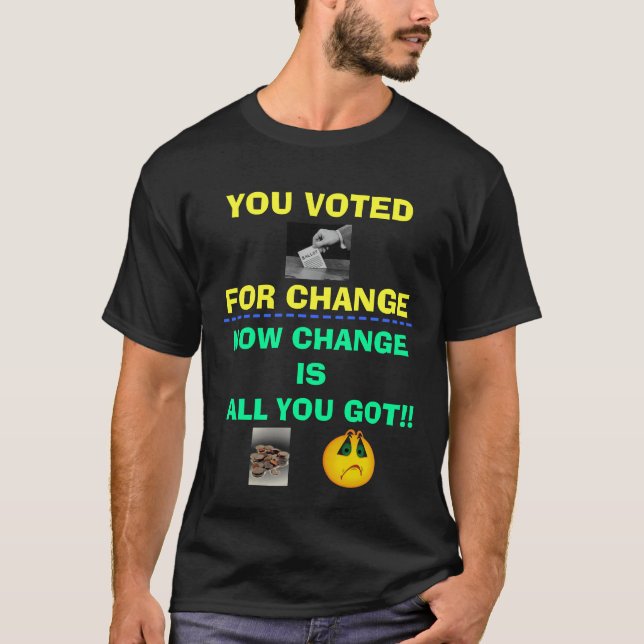 du röstade för ändring! tee shirt (Framsida)