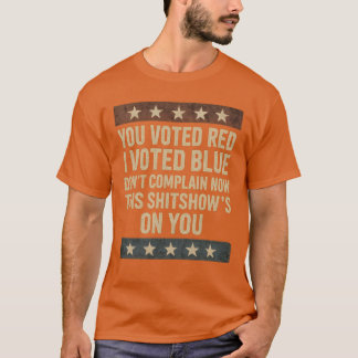 Du röstade Röd jag röstade blått T Shirt