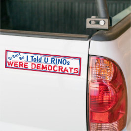 Du sa att RINOS var demokrater Bildekal