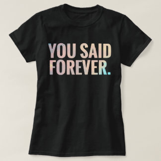 Du sa för evigt | Text T Shirt