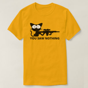 Du såg inget katt t shirt