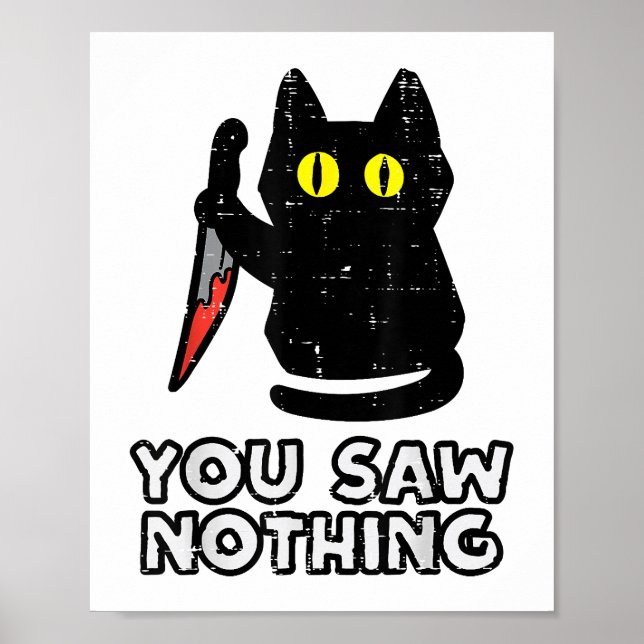 Du såg inget svart Cat Funny Halloween Poster (Framsidan)