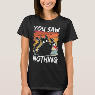 Du Såg Inget Svart Katt Sarcasm Mord Blod T Shirt