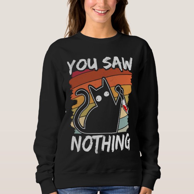 Du Såg Inget Svart Katt Sarcasm Mord Blod T Shirt (Framsida)
