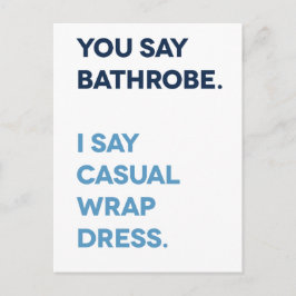 Du säger Bathrobe Pandemic-vykort Vykort