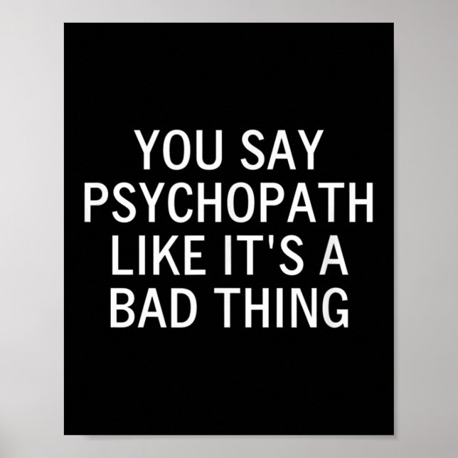 Du säger Psychopat som en dålig Sak, Sarkastic. Poster (Framsidan)