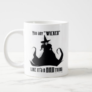 Du säger "Wicked" som om det är en dålig Sak Jumbo Mugg