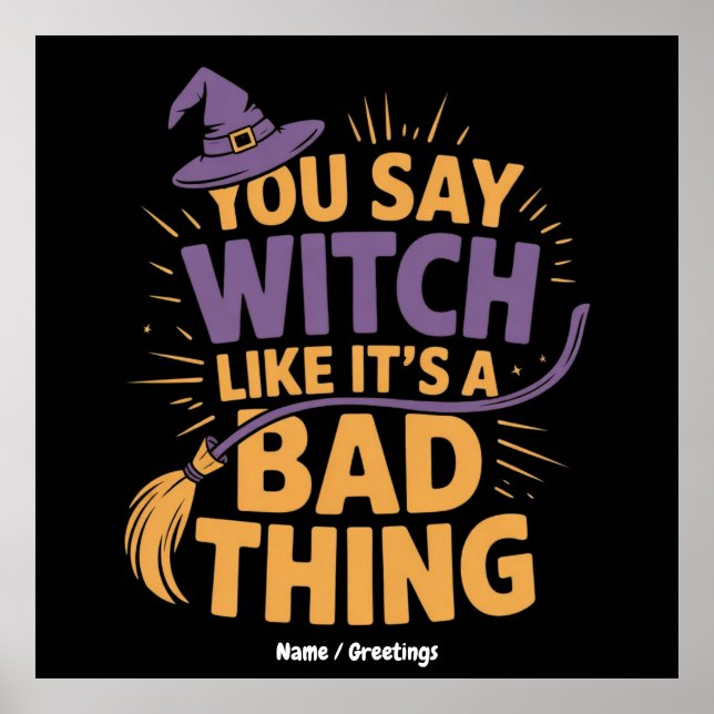 Du säger Witch som en dålig Sak-nolla Halloween Poster (Framsidan)