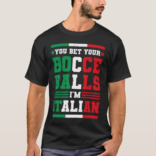 Du satsade din Bocce Bollar I är den italienska It T Shirt (Framsida)