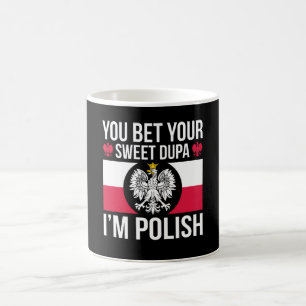 Du satsade din svenske Dupa. Jag är polsk dyg nu Kaffemugg