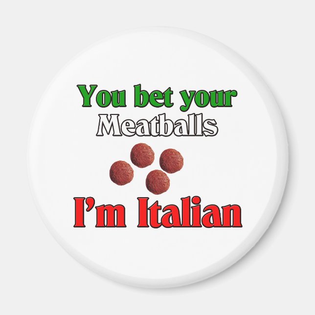 Du satsade dina köttbullar jag är italienare magnet (Framsidan)