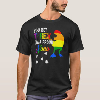 Du satsade på T Rex Im A Proud Nana Pride LGbt Lyc Shirt