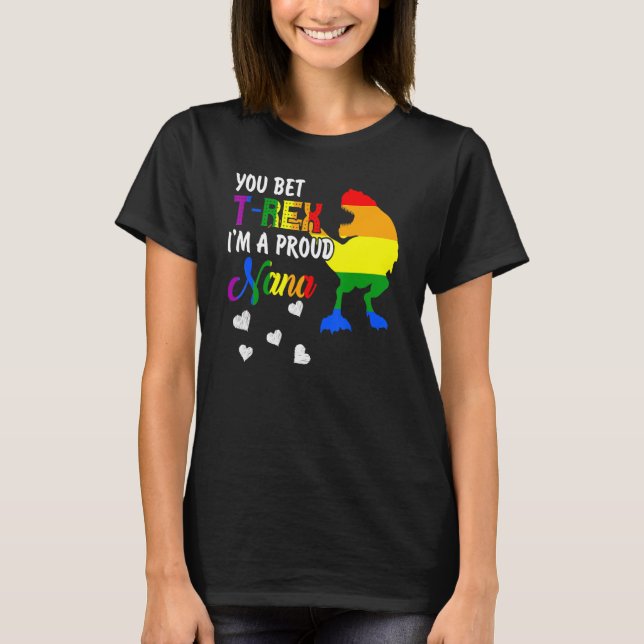 Du satsade på T Rex Im A Proud Nana Pride LGbt Lyc T Shirt (Framsida)