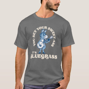 Du satsar dina A$S.. Det är bluegrass! Funny Burro T Shirt