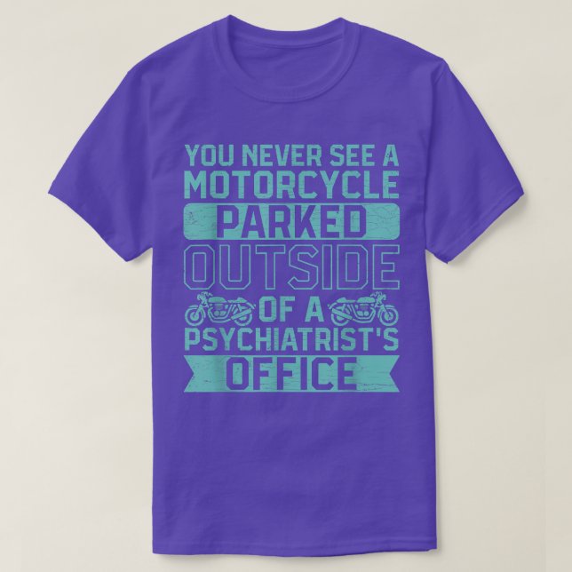 Du ser aldrig en motorcykel som står utanför Psych T Shirt (Design framsida)
