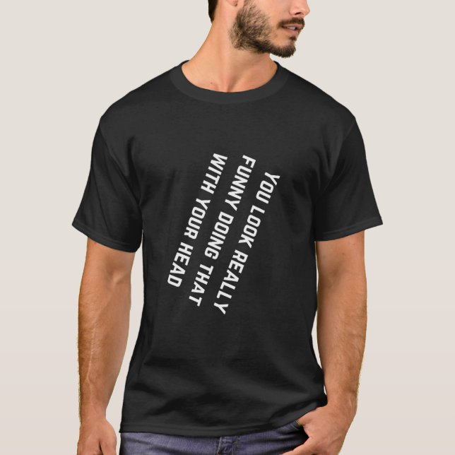 Du ser bra ut att göra det med Verkligen. T Shirt (Framsida)