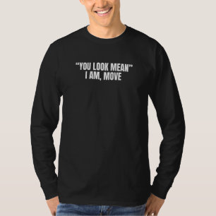 Du ser Elaket jag är... Flytta på dig. T Shirt