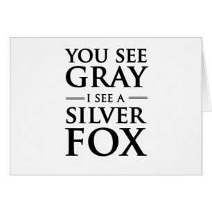 Du ser Grått, jag ser en Silver Fox OBS Kort