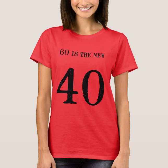 Du ser inte 60 ut! t shirt (Framsida)