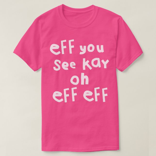 Du ser Kay Oh Eff Eff T Shirt (Design framsida)
