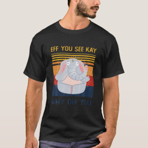 Du ser Kay Varför är du en underbar Vintage Elepha T Shirt
