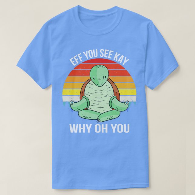 Du ser Kay varför det är du VII Turtle T Shirt (Design framsida)