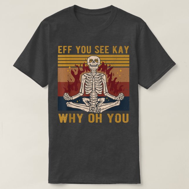 Du ser Kay varför Skeleton Yoga T-Shirt (Design framsida)
