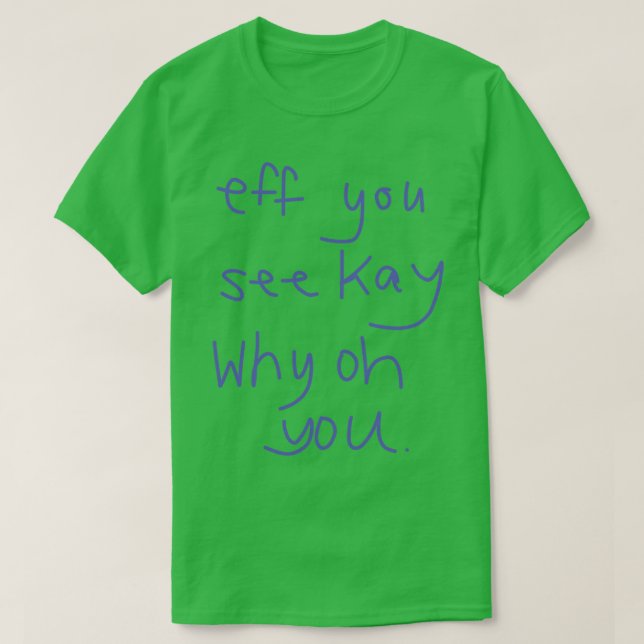 Du ser Kay varför.. T Shirt (Design framsida)